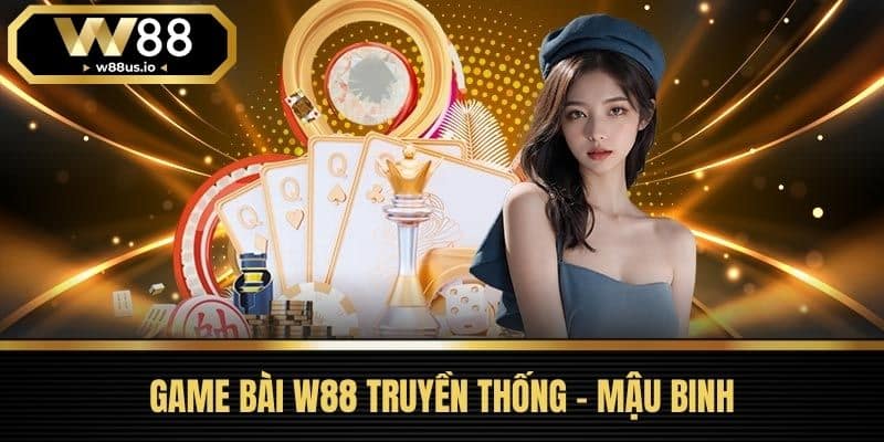 Game bài W88 truyền thống – Mậu binh