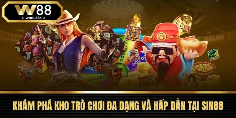 Khám Phá Kho Trò Chơi Đa Dạng Và Hấp Dẫn Tại Sin88