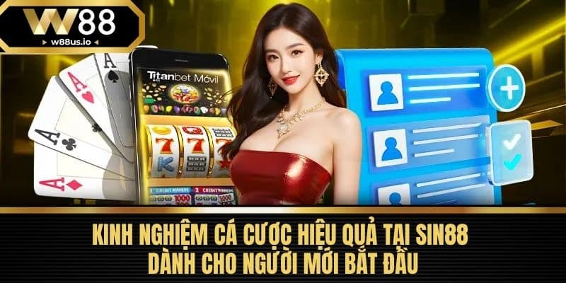 Kinh Nghiệm Cá Cược Hiệu Quả Tại Sin88 Dành Cho Người Mới Bắt Đầu