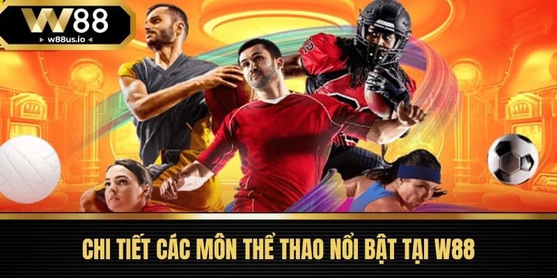 Thể thao W88 2 Chi Tiết Các Môn Thể Thao Nổi Bật Tại W88