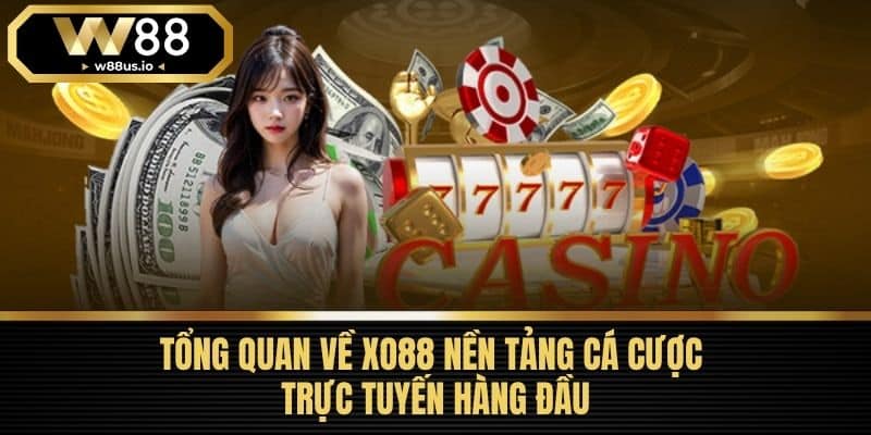XO88 - Tổng Quan Nền Tảng Cá Cược Hàng Đầu Việt Nam 2 Tổng Quan Về XO88 Nền Tảng Cá Cược Trực Tuyến Hàng Đầu