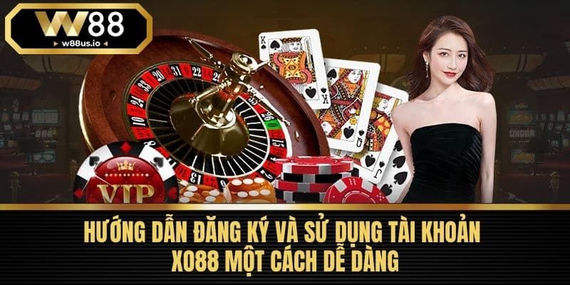 XO88 - Tổng Quan Nền Tảng Cá Cược Hàng Đầu Việt Nam 4 Hướng dẫn đăng ký và sử dụng tài khoản XO88 một cách dễ dàng